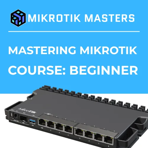 Mastering MikroTik: Beginner